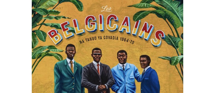 Les Belgicains - Na Tango Ya Covadia 1964-70 | Une compilation par Covadia Records